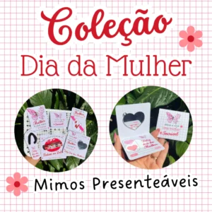 Coleção Dia das Mulheres - Mimos
