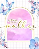 Coleção dia da Mulher 2025 (Madi)