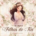 Kit Digital Filhas do Rei