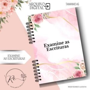Caderno Examine as Escrituras - Permanente 2026 – Floral Rosa (Rê Castori)