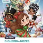 O Quebra Nozes - Kit Digital