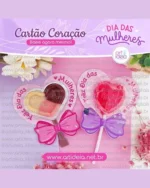Cartão Coração Dia das Mulheres – Art Ideia