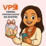 VPS – Venda Personalizados na Shopee | Naty Costa