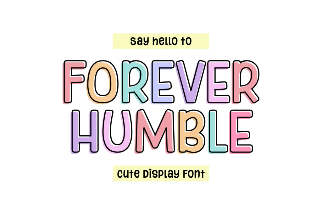 Forever-Humble-Fonte Forever Humble Fonte - Imagem 1