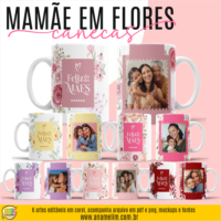 Mamãe em Flores - Artes Canecas