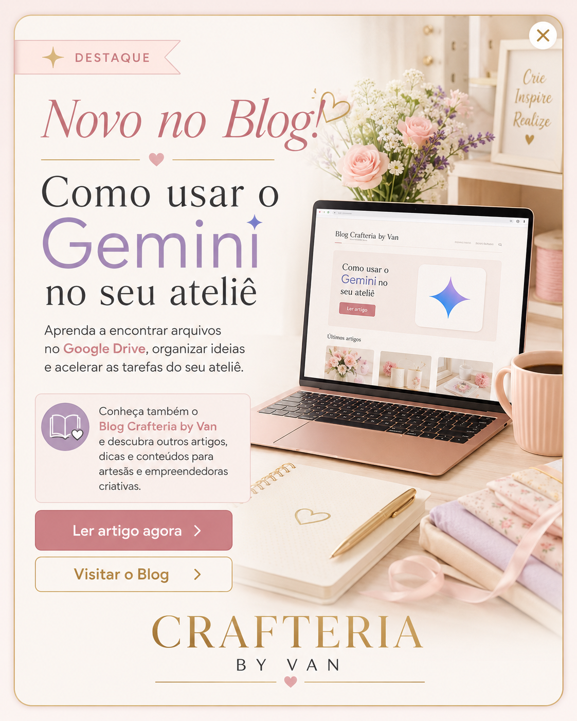 Novo artigo no blog da Crafteria by Van sobre como usar o Gemini no ateliê