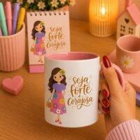 Caneca Seja Forte e Corajosa